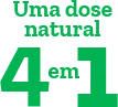 Uma dose natual 4 em 1